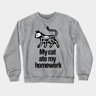 My cat ate my homework back to school student school Crewneck Sweatshirt